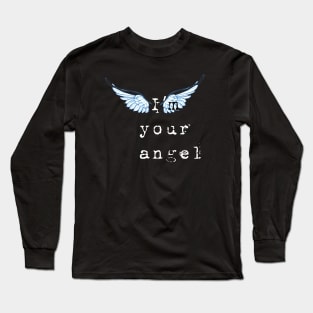 I am your angel Long Sleeve T-Shirt